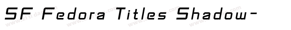 SF Fedora Titles Shadow字体转换
